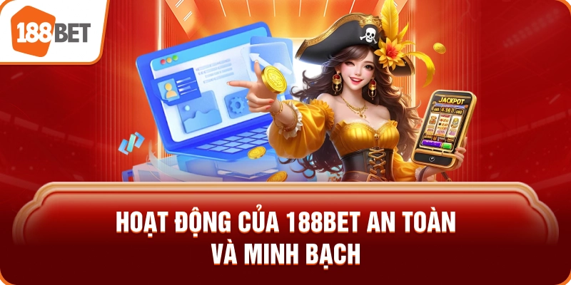 hoạt động của 188BET an toàn và minh bạch